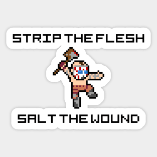 Borderlands Psycho "Strip The Flesh, Salt The Wound" 8-Bit Pixel Art Sticker